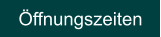 Öffnungszeiten